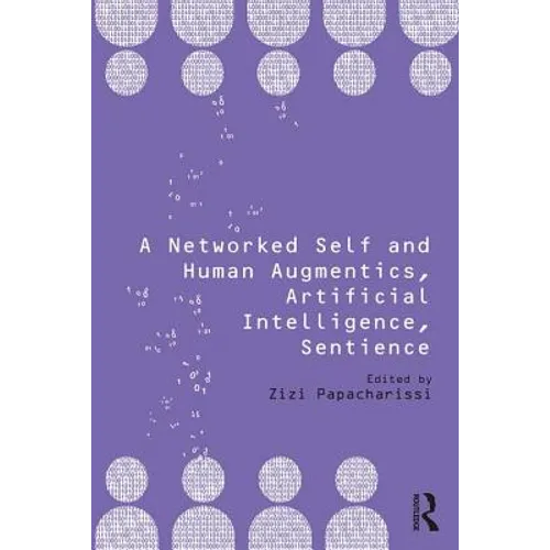 A Networked Self and Human Augmentics, Artificial Intelligence, Sentience - Paperback