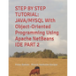 Step by Step Tutorial: JAVA/MYSQL With Object-Oriented Programming Using Apache NetBeans IDE PART 2 - Paperback