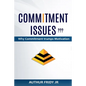 Commitment Issues: Why Commitment Trumps Motivation - Paperback