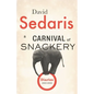 A Carnival of Snackery: Diaries (2003-2020) - Hardcover
