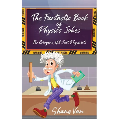 The Fantastic Book of Physics Jokes: For Everyone, Not Just Physicists - Paperback