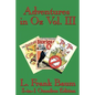 Adventures in Oz Vol. III: The Patchwork Girl of Oz, Little Wizard Stories of Oz, Tik-Tok of Oz - Paperback