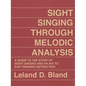 Sight Singing Through Melodic Analysis: A Guide to the Study of Sight Singing and an Aid to Ear Training Instruction - Paperback