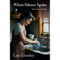 When Silence Spoke: Silence Series Book One - Paperback