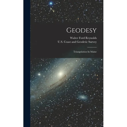 Geodesy: Triangulation In Maine - Hardcover