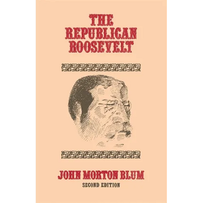 The Republican Roosevelt: Second Edition - Paperback