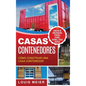 Casas Contenedores: Cómo Construir una Casa Contenedor - Consejos de Construcción, Técnicas, Planos, Diseños, e Ideas Básicas (Spanish Edition) - Hardcover