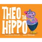 Theo the Hippo - Hardcover