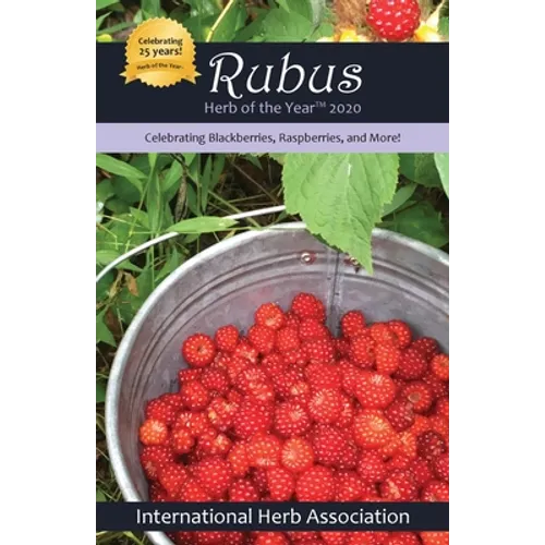 Rubus: Herb of the Year(TM) 2020: Celebrating Blackberries, Raspberries & More! - Paperback