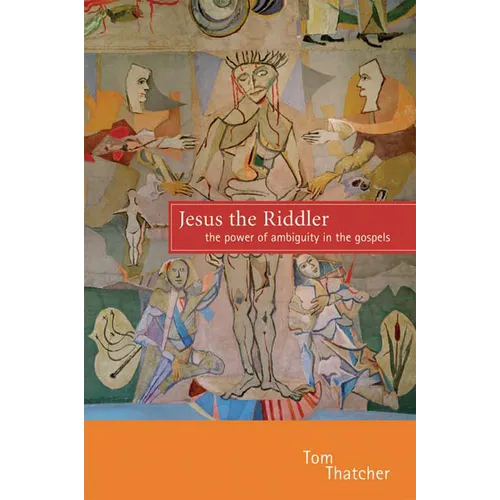 Jesus the Riddler: The Power of Ambiguity in the Gospels - Paperback