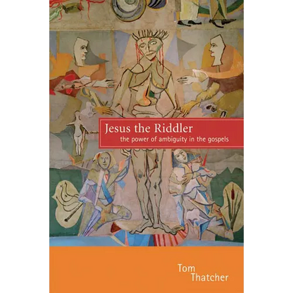 Jesus the Riddler: The Power of Ambiguity in the Gospels - Paperback