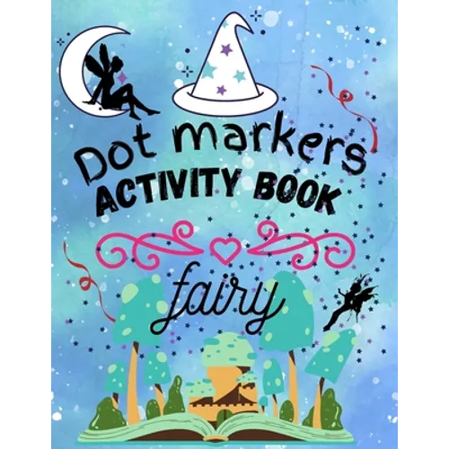 fairy dot markers activity book: Wonderful fairy dot markers coloring book for kids&toddlers. Kids activity coloring book. - Paperback