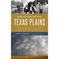 Evolution of the Texas Plains: True Tales from the Frontier to Modern Times - Hardcover