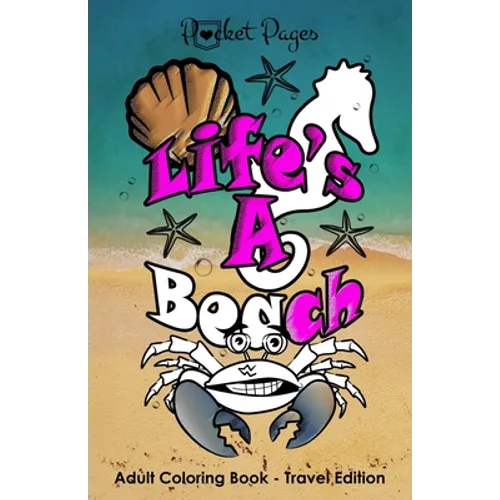 POCKET PAGES - "Life's A Beach" Adult Coloring Book: Travel Edition - Paperback