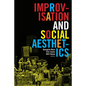 Improvisation and Social Aesthetics - Paperback