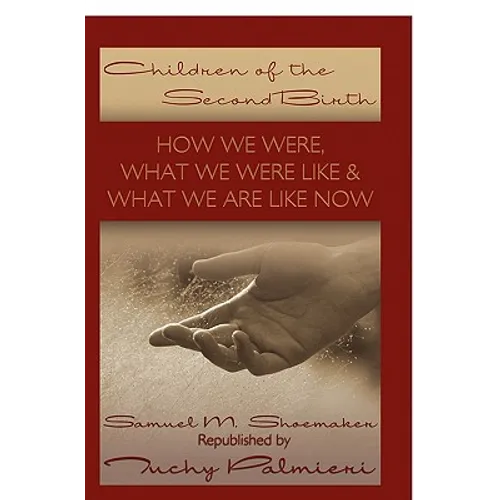 Children Of The Second Birth: What We Used to Be Like, What Happened, and What We Are Like Now - Paperback
