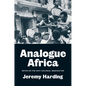 Analogue Africa: Notes on the Anti-Colonial Imagination - Hardcover