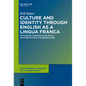 Culture and Identity Through English as a Lingua Franca: Rethinking Concepts and Goals in Intercultural Communication - Paperback