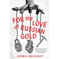 For the Love of Russian Gold - Paperback