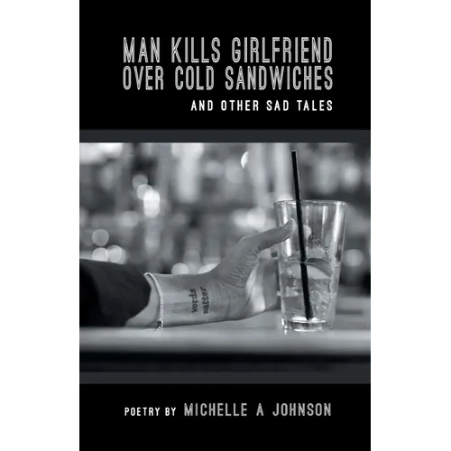 Man Kills Girlfriend Over Cold Sandwiches and Other Sad Tales - Paperback
