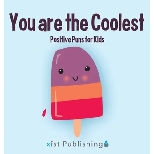 You are the Coolest: Positive Puns for Kids - Hardcover