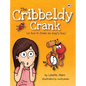 The Cribbeldy Crank: (or how to train an angry bug) - Hardcover