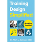 Training Design Simplified: Breaking Traditions - Paperback