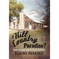 A Hill Country Paradise?: Travis County and Its Early Settlers - Hardcover