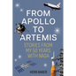 From Apollo to Artemis: Stories from My 50 Years with NASA - Paperback