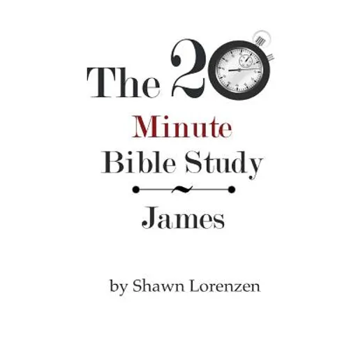 The 20 Minute Bible Study: James - Paperback