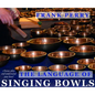 The Language of Singing Bowls: How to Choose, Play and Understand Your Bowl - Paperback