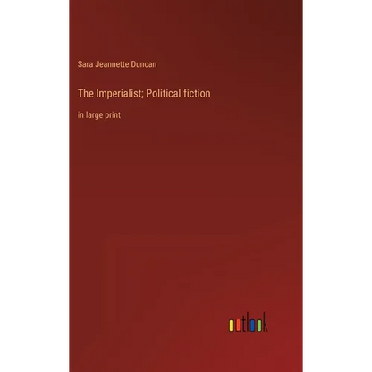 The Imperialist; Political fiction: in large print - Hardcover