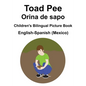 English-Spanish (Mexico) Toad Pee/Orina de sapo Children's Bilingual Picture Book - Paperback