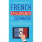 French Dialogues for Beginners Book 2: Over 100 Daily Used Phrases and Short Stories to Learn French in Your Car. Have Fun and Grow Your Vocabulary wi - Hardcover