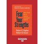 Fear Your Strengths: What You Are Best at Could Be Your Biggest Problem (Large Print 16pt) - Paperback
