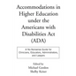 Accommodations in Higher Education Under the Americans with Disabilities ACT: A No-Nonsense Guide for Clinicians, Educators, Administrators, and Lawye - Paperback