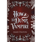 How to Dump a Vampire - Hardcover
