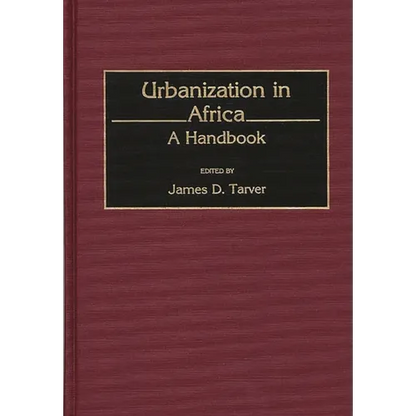 Urbanization in Africa: A Handbook - Hardcover
