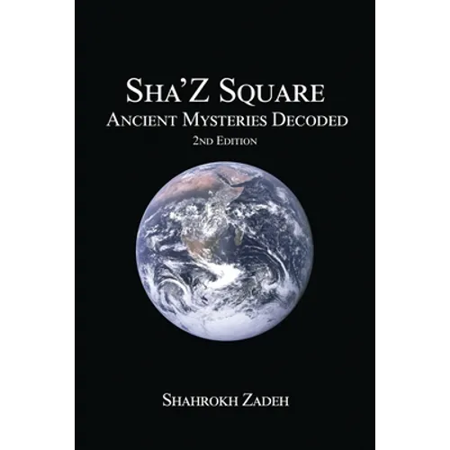 Sha'Z-Sqaure: Ancient Mysteries Decoded 2nd edition - Paperback