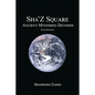 Sha'Z-Sqaure: Ancient Mysteries Decoded 2nd edition - Paperback
