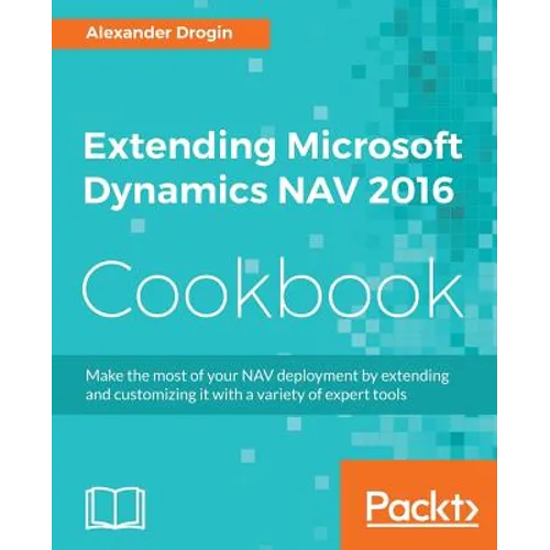 Extending Microsoft Dynamics NAV 2016 Cookbook - Paperback