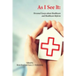 As I See It: Personal Essays about Health Care and Health Care Reform in the United States - Paperback