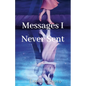 Messages I Never Sent - Paperback