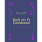 Single Mom By Choice Journal: A Guided Approach to Document Your TTC Journey - Paperback