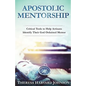 Apostolic Mentorship: Critical Tools to Help Artisans Identify Their God Ordained Mentor - Paperback