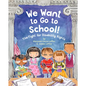We Want to Go to School!: The Fight for Disability Rights - Hardcover