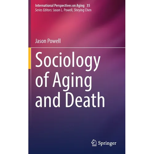 Sociology of Aging and Death - Hardcover