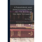 A Paraphrase and Annotations Upon All the Books of the New Testament: Briefly Explaining All the Difficult Places Thereof; Volume 2 - Hardcover