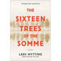 The Sixteen Trees of the Somme - Hardcover
