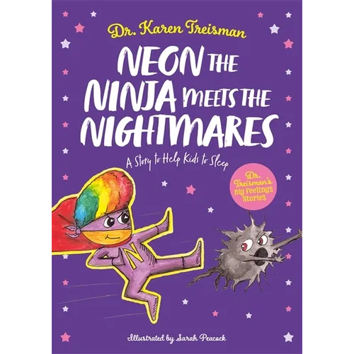 Neon the Ninja Meets the Nightmares: A Story to Help Kids to Sleep - Paperback
